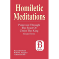 Homiletic Meditations: Pentecost Through The Feast Of Christ The King: Gospel Texts; Cycle B