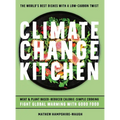 Climate Change Kitchen: Fight Global Warming with Good Food