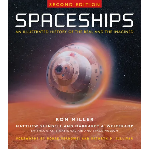 Spaceships 2nd Edition: An Illustrated History of the Real and the Imagined
