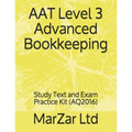 AAT Level 3 Advanced Bookkeeping: Study Text and Exam Practice Kit