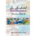 An Accidental Masterpiece: Poems From A Colorful Life