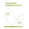 Sustainable Building Services: Principles - Systems - Concepts
