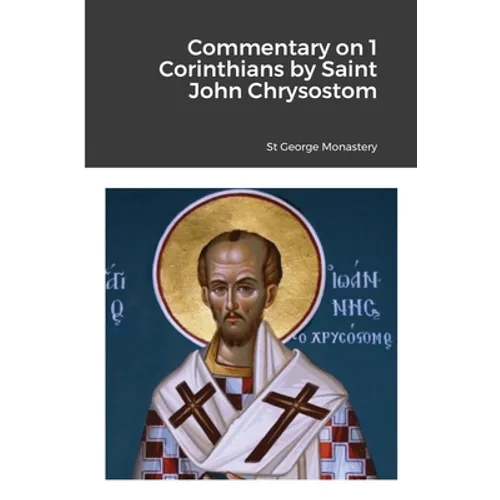 Commentary on 1 Corinthians by Saint John Chrysostom