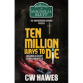 Ten Million Ways to Die: Magnolia Bluff Crime Chronicles, Book 18