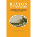 Ruxton of the Rockies: Autobiographical Writings by the Author of Adventures in Mexico and the Rocky Mountains and Life in the Far West Volume 13