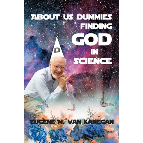About Us Dummies Finding God in Science