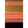 Science & Indigenous Traditional Knowledge: (Approaches of Galo/Adi tribes)