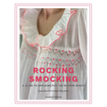 Rocking Smocking: A Guide to Smocking for the Modern Sewist