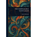 The Unspeakable Gentleman