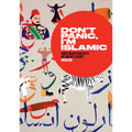 Don't Panic, I'm Islamic: Words and Pictures on How to Stop Worrying and Learn to Love the Neighbour Next Door
