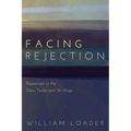 Facing Rejection: Responses in the New Testament Writings