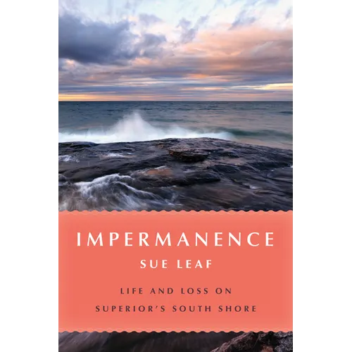 Impermanence: Life and Loss on Superior's South Shore