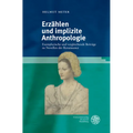 Erzahlen Und Implizite Anthropologie: Exemplarische Und Vergleichende Beitrage Zu Novellen Der Renaissance