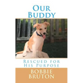 Our Buddy: Rescued for His Purpose