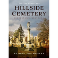 Hillside Cemetery, Middletown, New York: Beyond the Graves