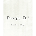 Prompt It! The Little Book of Prompts