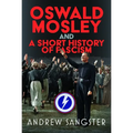 Oswald Mosley and a Short History of Fascism