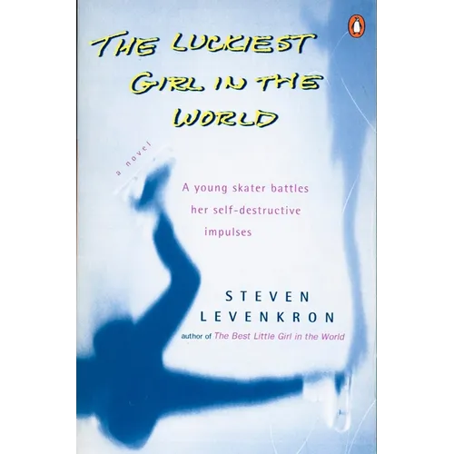 The Luckiest Girl in the World: A young skater battlres her self-destructive impulses