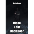 Close That Back Door