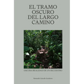 El tramo oscuro del largo camino: Oscura realidad de un secuestro