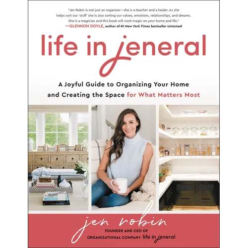 Life in Jeneral: A Joyful Guide to Organizing Your Home and Creating the Space for What Matters Most