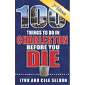 100 Things to Do in Charleston Before You Die, Second Edition