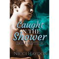 Caught in the Shower: Gay Erotica