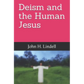 Deism and the Human Jesus