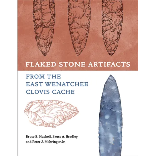 Flaked Stone Artifacts from the East Wenatchee Clovis Cache