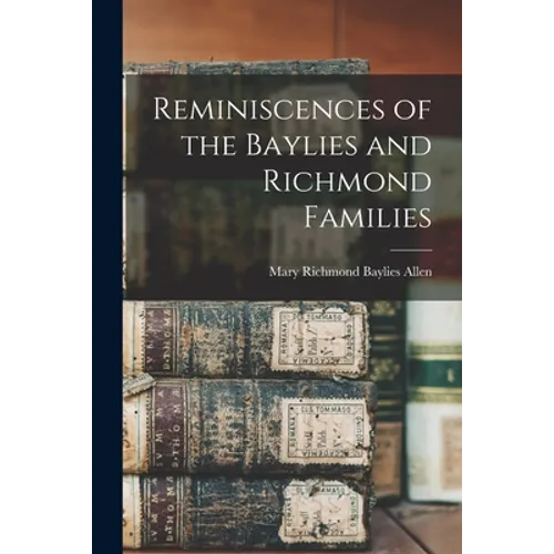Reminiscences of the Baylies and Richmond Families