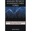 Análisis Técnico Avanzado Para Forex