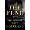 The Fund: Ray Dalio, Bridgewater Associates, and the Unraveling of a Wall Street Legend