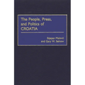 The People, Press, and Politics of Croatia