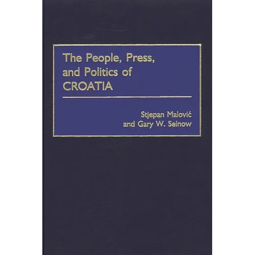The People, Press, and Politics of Croatia