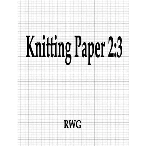 Knitting Paper 2: 3: 50 Pages 8.5" X 11"