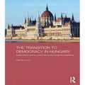 The Transition to Democracy in Hungary: Árpád Göncz and the Post-Communist Hungarian Presidency