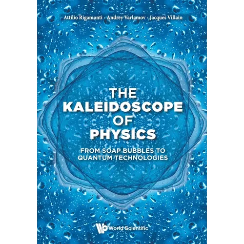 The Kaleidoscope of Physics