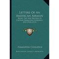 Letters Of An American Airman: Being The War Record Of Captain Hamilton Coolidge, 1917-1918 (1919)