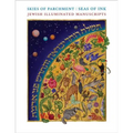 Skies of Parchment, Seas of Ink: Jewish Illuminated Manuscripts