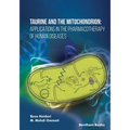 Taurine and the Mitochondrion: Applications in the Pharmacotherapy of Human Diseases