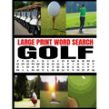 Large Print Word Search Golf: Themed with the Greatest Players Best Courses and Common Golf Terminology Full Page Word Find Puzzles Makes a Great Gi