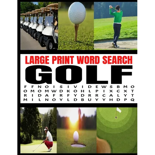 Large Print Word Search Golf: Themed with the Greatest Players Best Courses and Common Golf Terminology Full Page Word Find Puzzles Makes a Great Gi
