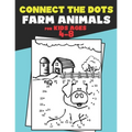 Connect The Dots for Kids Ages 4-8 Farm Animals.: Dot To Dot Book For Kids Ages 4-6 And 6-8. Activity Book For Boys And Girls Just Follow The Dots To