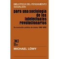 Para Una Sociologia de Los Intelectuales Revolicionarios