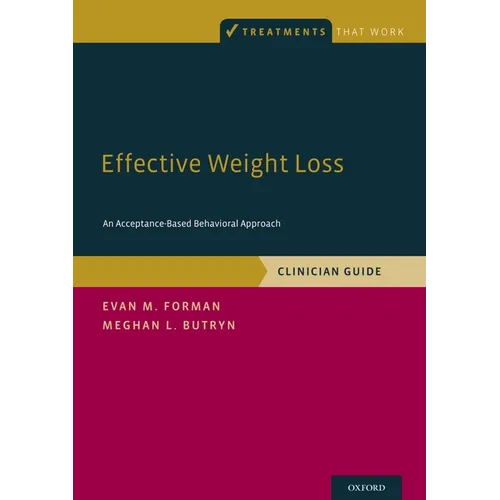 Effective Weight Loss: An Acceptance-Based Behavioral Approach, Clinician Guide