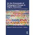 At the Crossroads of Pedagogical Change in Higher Education: Exploring the Work of Faculty Developers