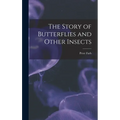 The Story of Butterflies and Other Insects