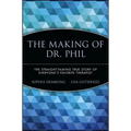 The Making of Dr. Phil: The Straight-Talking True Story of Everyone's Favorite Therapist