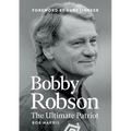 Bobby Robson: The Ultimate Patriot
