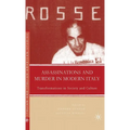 Assassinations and Murder in Modern Italy: Transformations in Society and Culture